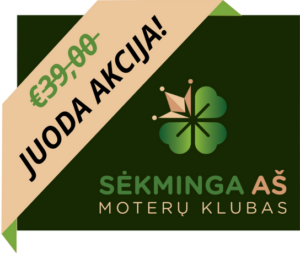 Perbraukta 39€, juoda akcija! Sėkminga aš moterų klubas