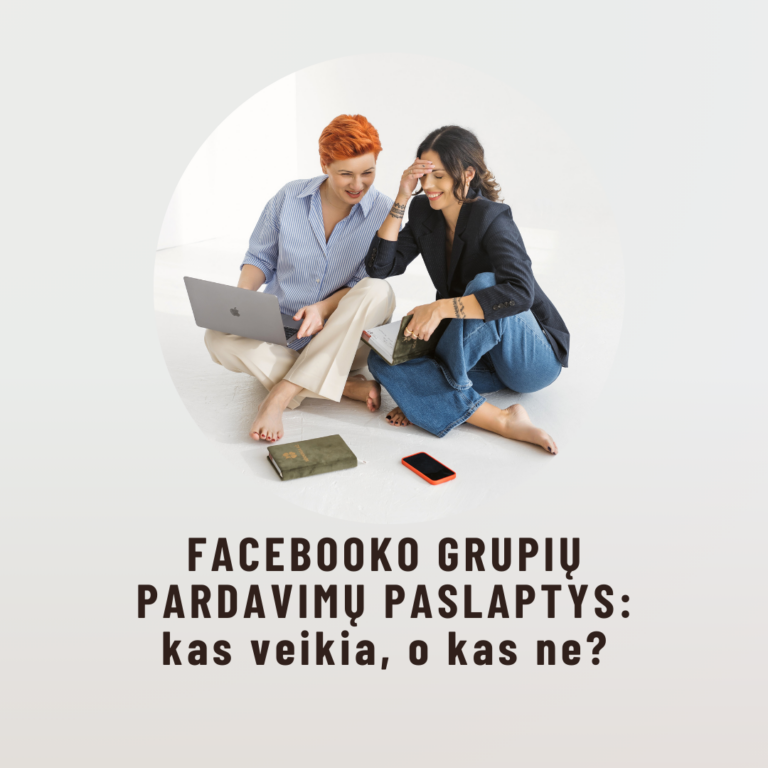 Facebooko grupių pardavimų paslaptys: kas veikia, o kas ne?